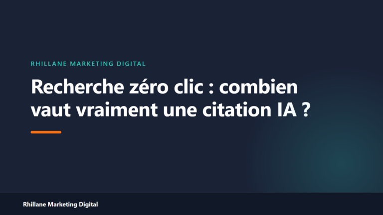 Recherche zéro clic : combien vaut vraiment une citation IA ?